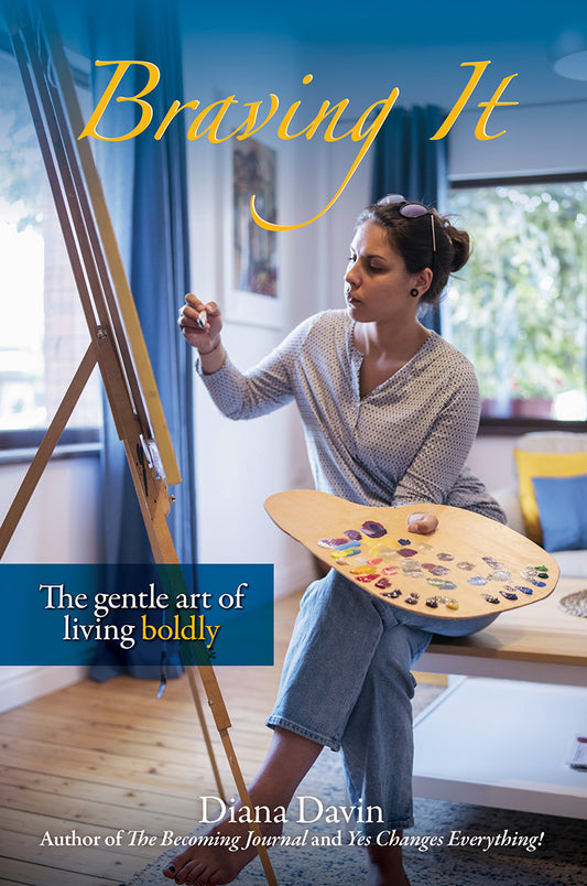Braving It: The gentle art of living boldly